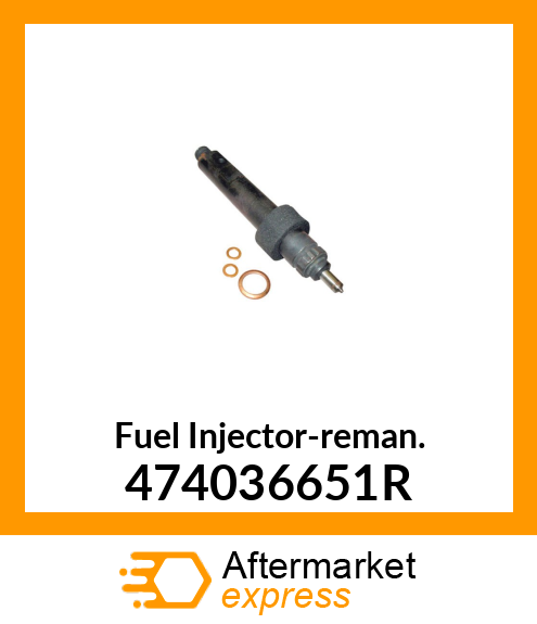 Fuel Injector-reman. 474036651R