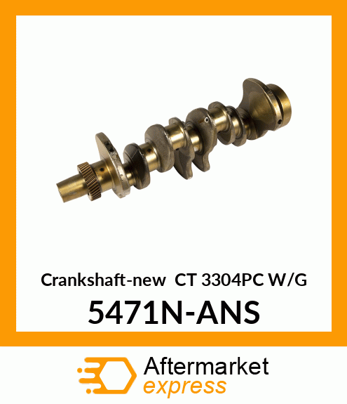 Crankshaft-new CT 3304PC W/G 5471N-ANS