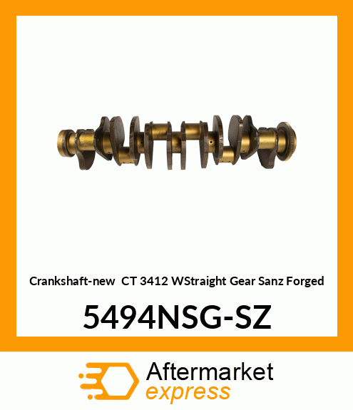 Crankshaft-new CT 3412 WStraight Gear Sanz Forged 5494NSG-SZ