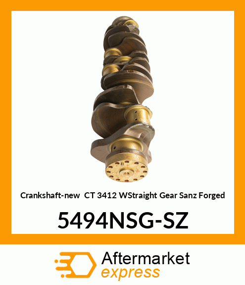 Crankshaft-new CT 3412 WStraight Gear Sanz Forged 5494NSG-SZ