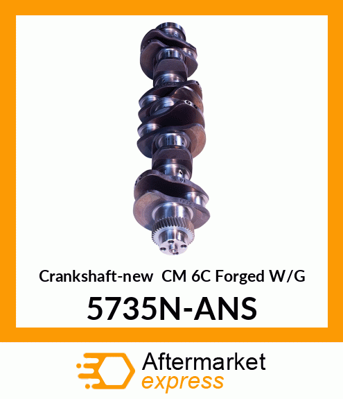 Crankshaft-new CM 6C Forged W/G 5735N-ANS