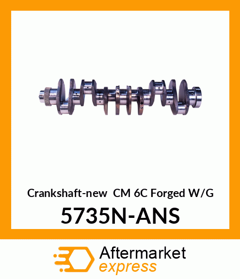 Crankshaft-new CM 6C Forged W/G 5735N-ANS