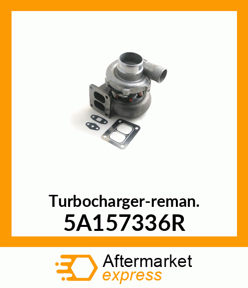 Turbocharger-reman. 5A157336R