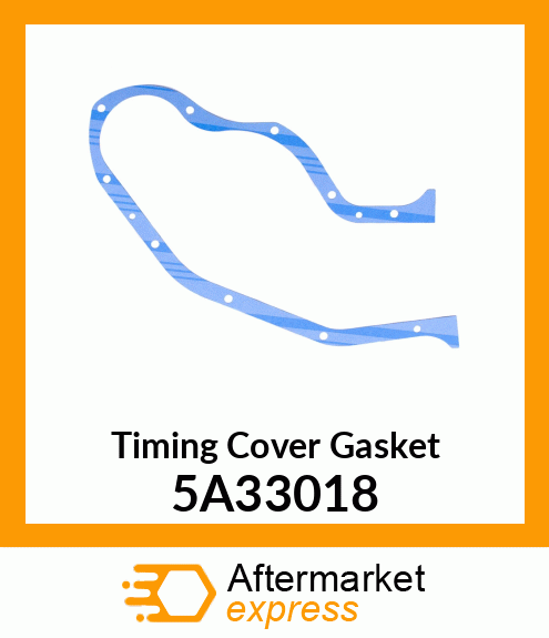 Timing Cover Gasket 5A33018