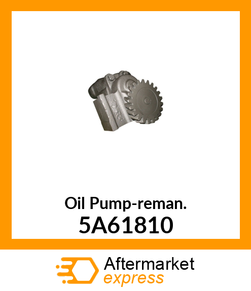 Oil Pump-reman. 5A61810