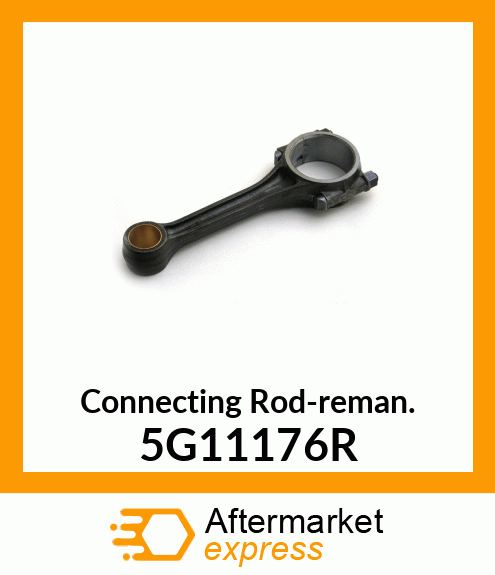 Connecting Rod-reman. 5G11176R