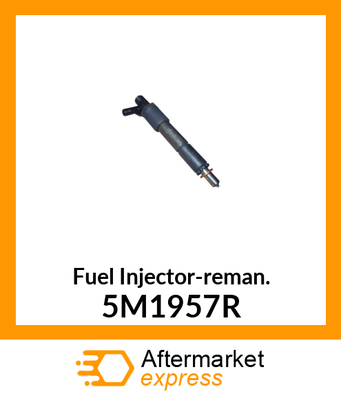 Fuel Injector-reman. 5M1957R