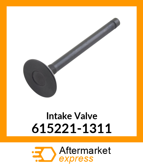 Intake Valve 615221-1311