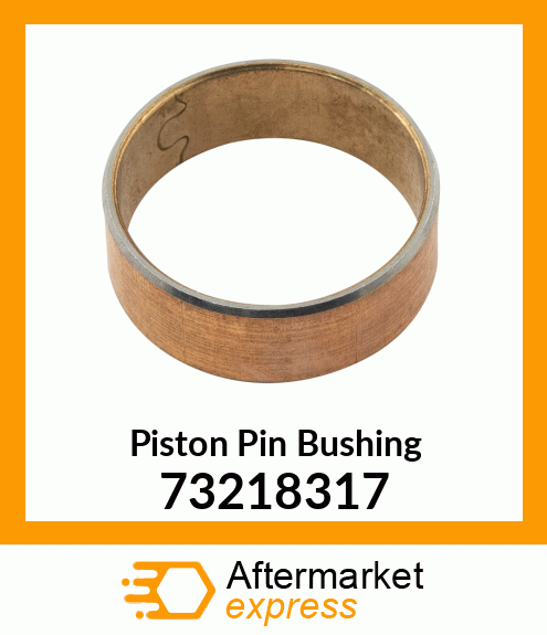 Piston Pin Bushing 73218317