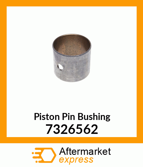 Piston Pin Bushing 7326562