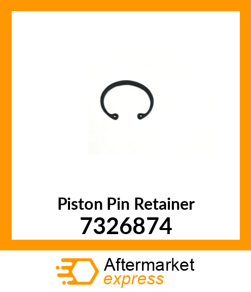 Piston Pin Retainer 7326874