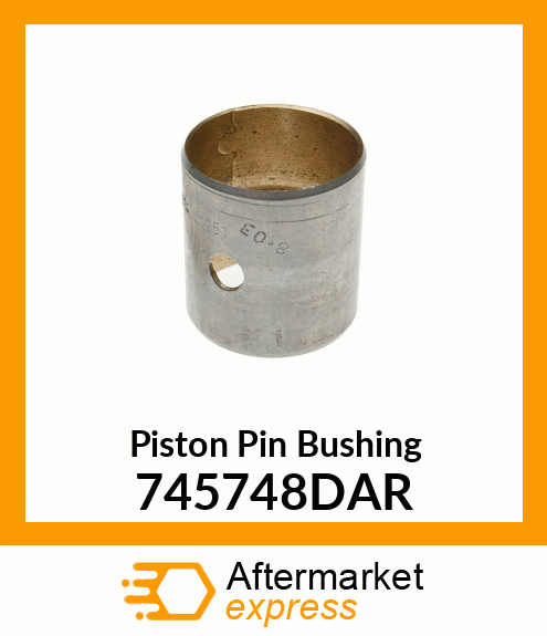 Piston Pin Bushing 745748DAR