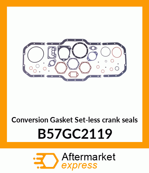 Conversion Gasket Set-less crank seals B57GC2119