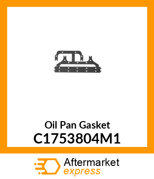 Oil Pan Gasket C1753804M1