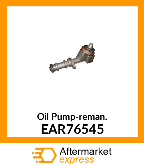 Oil Pump-reman. EAR76545