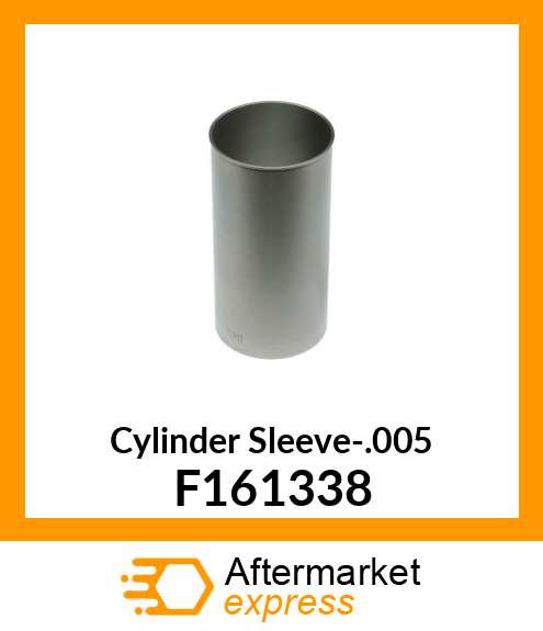 Cylinder Sleeve-.005 F161338