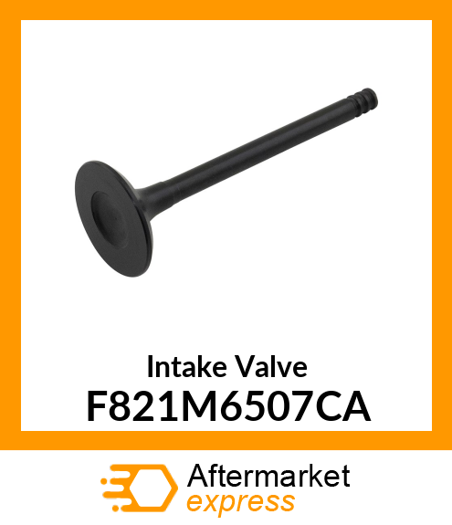 Intake Valve F821M6507CA