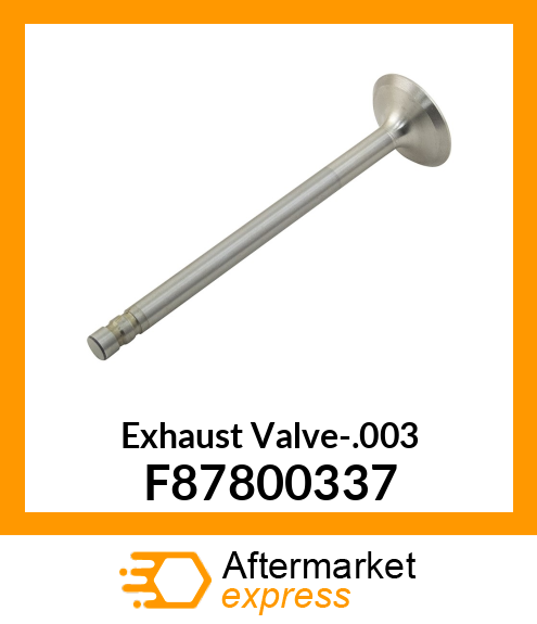 Exhaust Valve-.003 F87800337