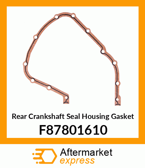Rear Crankshaft Seal Housing Gasket F87801610