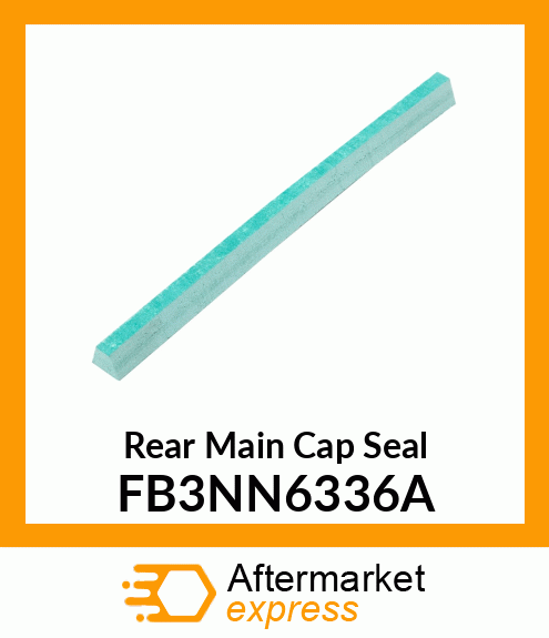 Rear Main Cap Seal FB3NN6336A