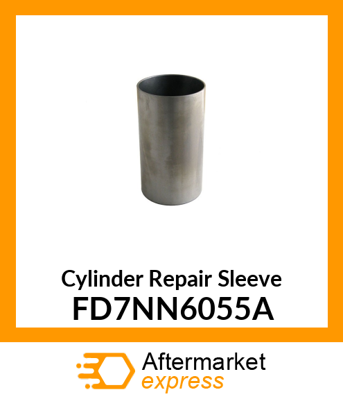 Cylinder Repair Sleeve FD7NN6055A