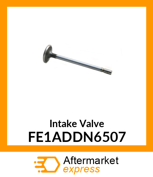 Intake Valve FE1ADDN6507