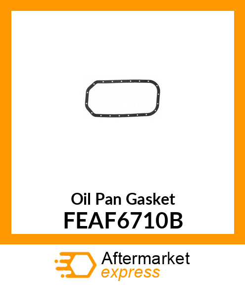 Oil Pan Gasket FEAF6710B