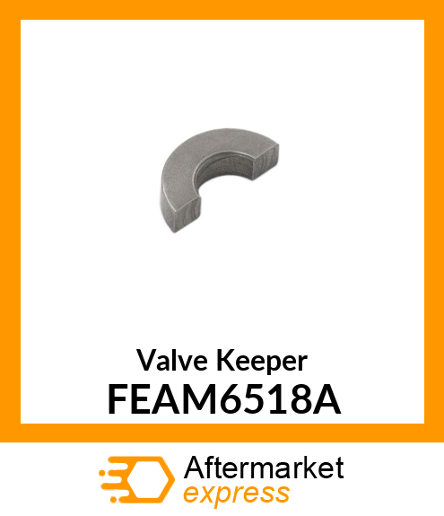 Valve Keeper FEAM6518A