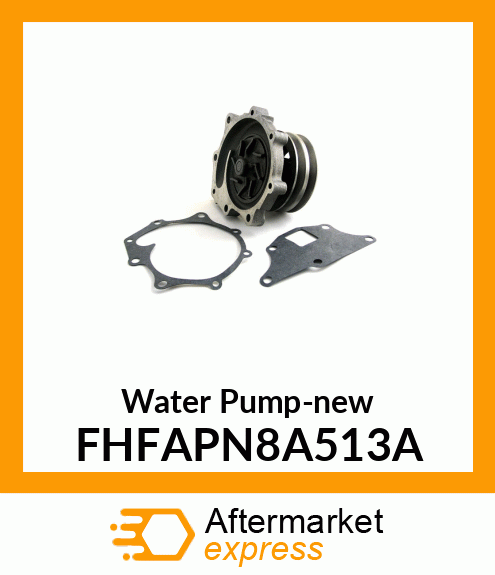 Water Pump-new FHFAPN8A513A