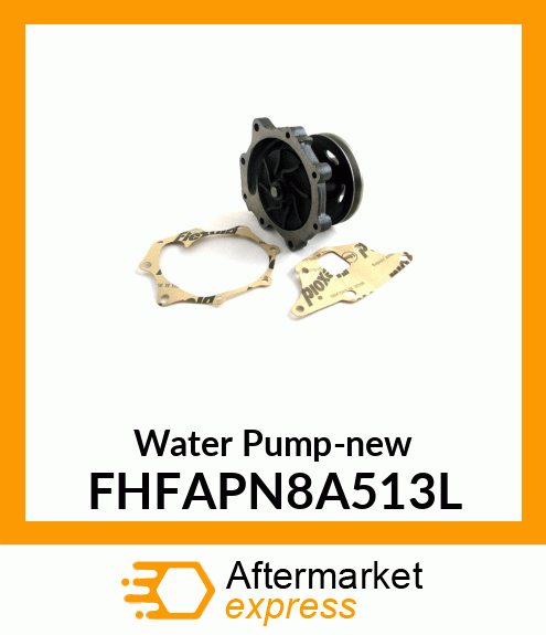 Water Pump-new FHFAPN8A513L