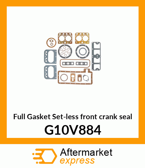 Full Gasket Set-less front crank seal G10V884
