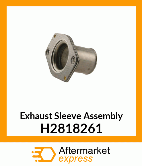 Exhaust Sleeve Assembly H2818261