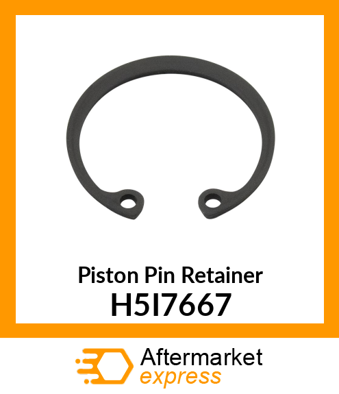 Piston Pin Retainer H5I7667