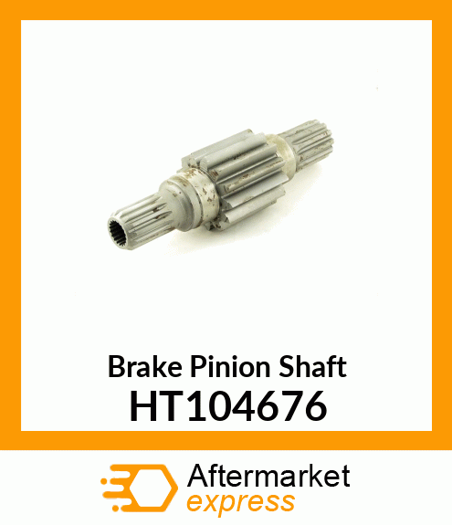 Brake Pinion Shaft HT104676