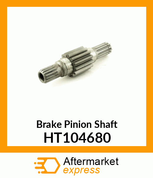 Brake Pinion Shaft HT104680