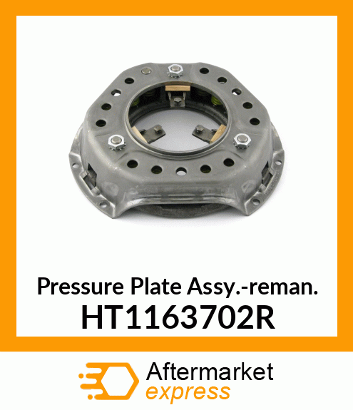 Pressure Plate Ass'y.-reman. HT1163702R