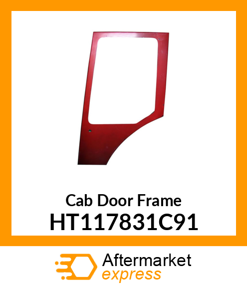 Cab Door Frame HT117831C91