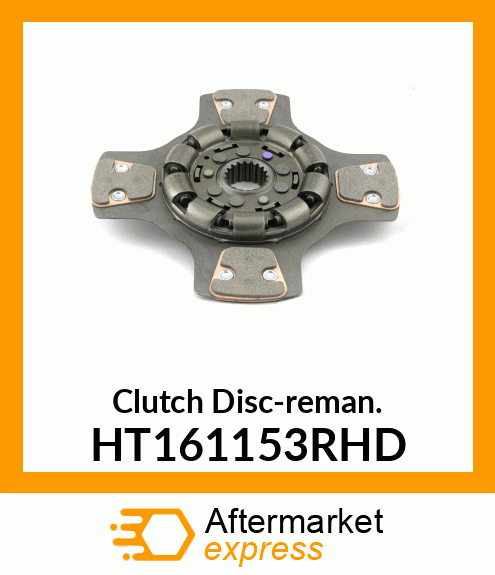 Clutch Disc-reman. HT161153RHD