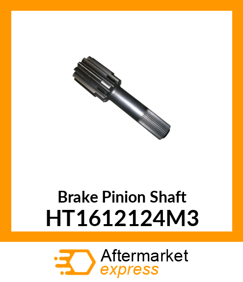 Brake Pinion Shaft HT1612124M3