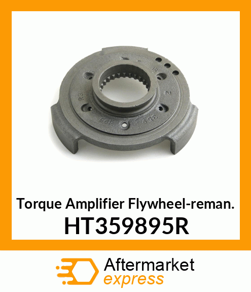Torque Amplifier Flywheel-reman. HT359895R
