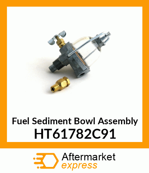 Fuel Sediment Bowl Assembly HT61782C91