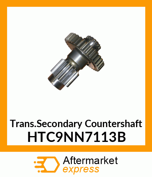 Trans.Secondary Countershaft HTC9NN7113B