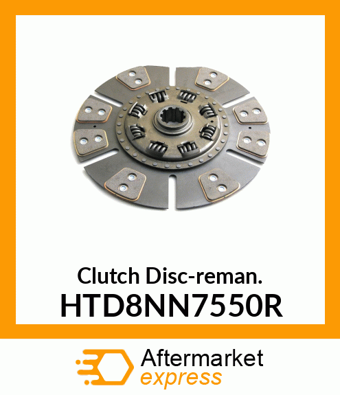 Clutch Disc-reman. HTD8NN7550R