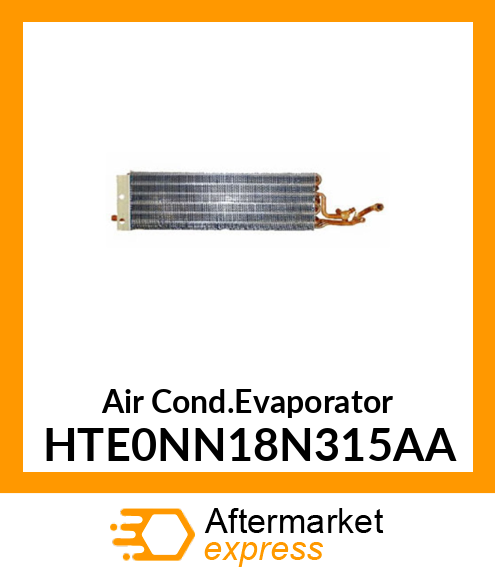 Air Cond.Evaporator HTE0NN18N315AA