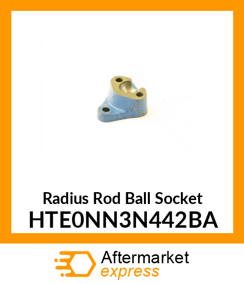 Radius Rod Ball Socket HTE0NN3N442BA