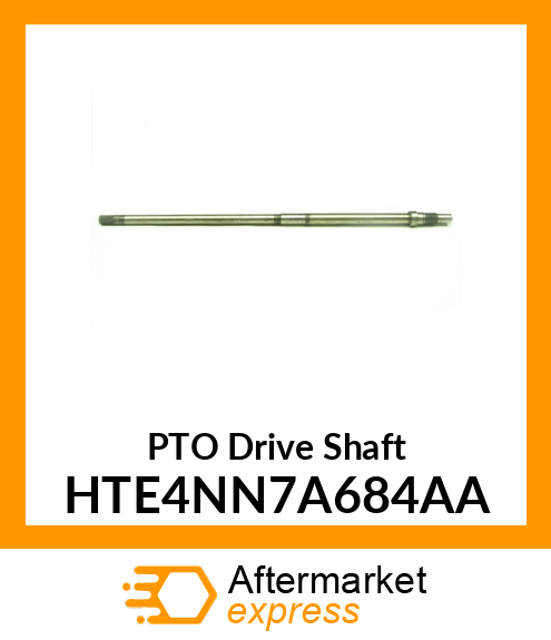 PTO Drive Shaft HTE4NN7A684AA