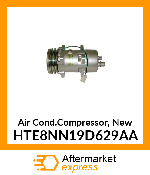 Air Cond.Compressor, New HTE8NN19D629AA