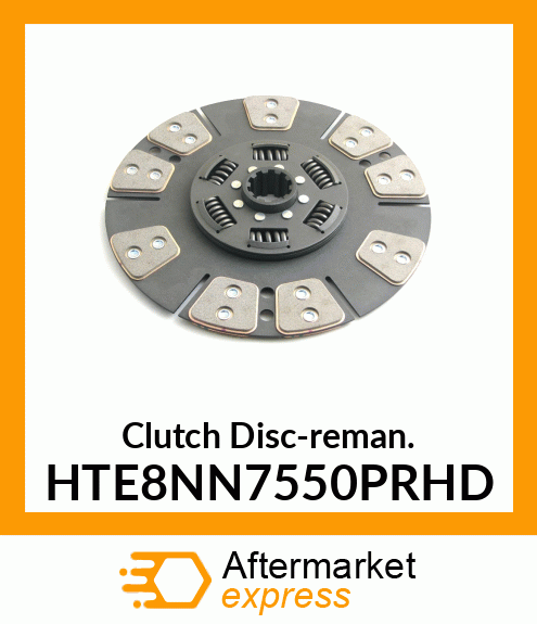 Clutch Disc-reman. HTE8NN7550PRHD