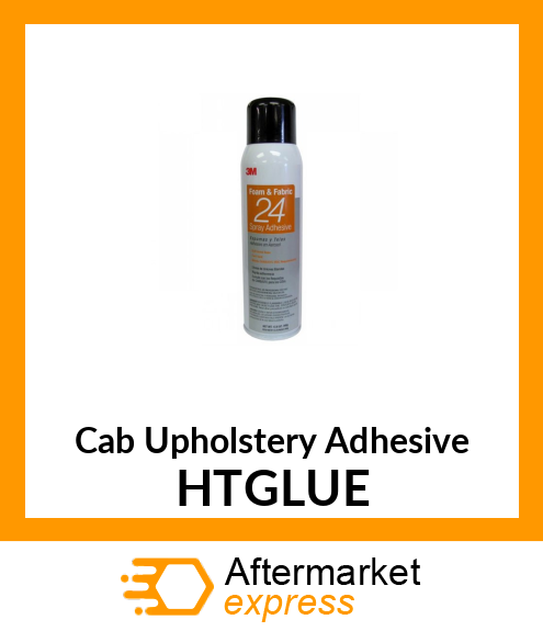 Cab Upholstery Adhesive HTGLUE