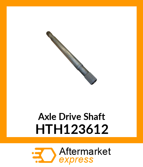 Axle Drive Shaft HTH123612